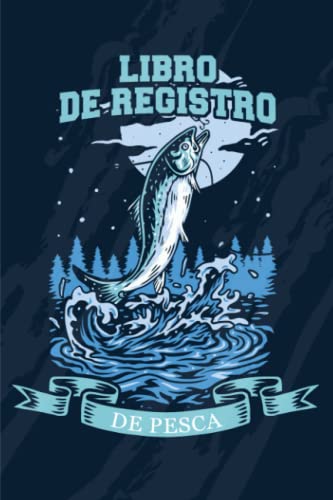 Libro de registro de Pesca: Diario De Pesca: Libro de...