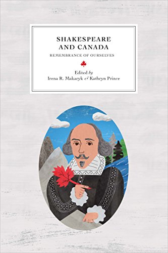 Shakespeare and Canada: Remembrance of Ourselves...
